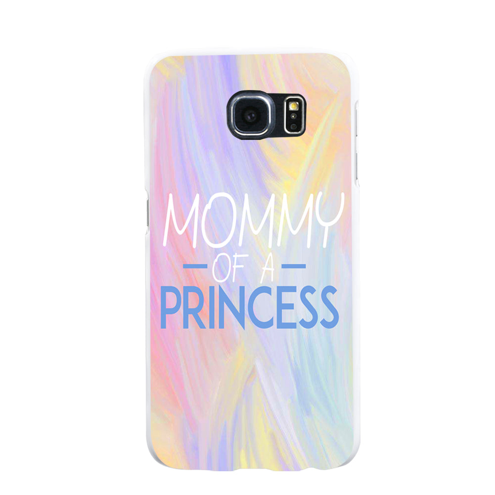 MOMMY OF A PRINCESS Print Case Cover for iPhone 5 6 7 Samsung Galaxy S6 S7 Plus