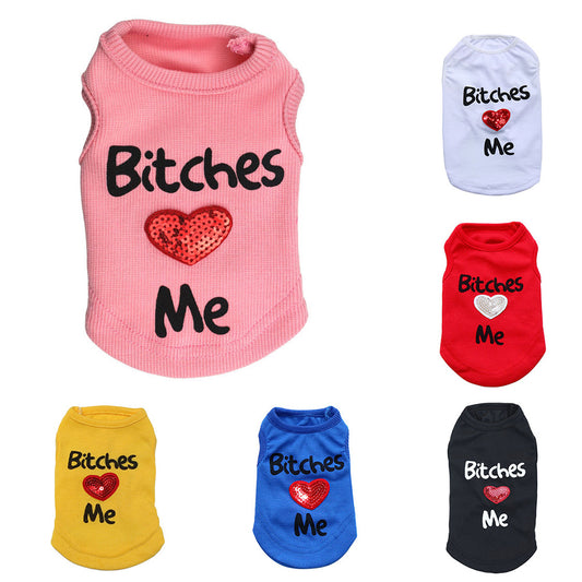 Fashion Bitches Love Me Letters Print Puppy Dog Vest Sleeveless Top Pet Clothes
