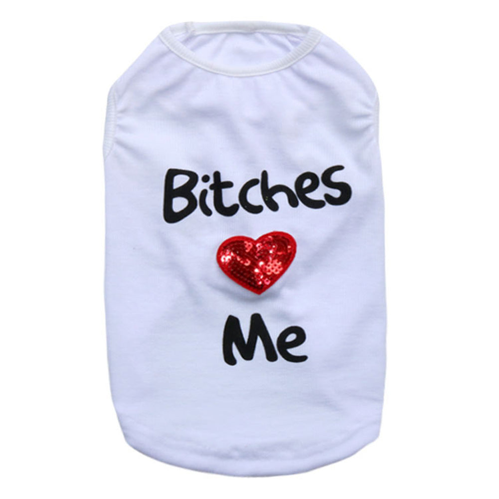 Fashion Bitches Love Me Letters Print Puppy Dog Vest Sleeveless Top Pet Clothes