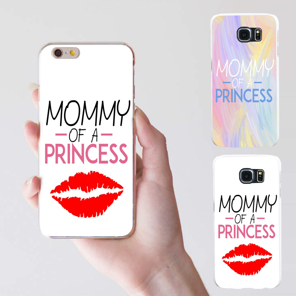 MOMMY OF A PRINCESS Print Case Cover for iPhone 5 6 7 Samsung Galaxy S6 S7 Plus