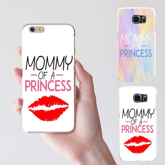 MOMMY OF A PRINCESS Print Case Cover for iPhone 5 6 7 Samsung Galaxy S6 S7 Plus