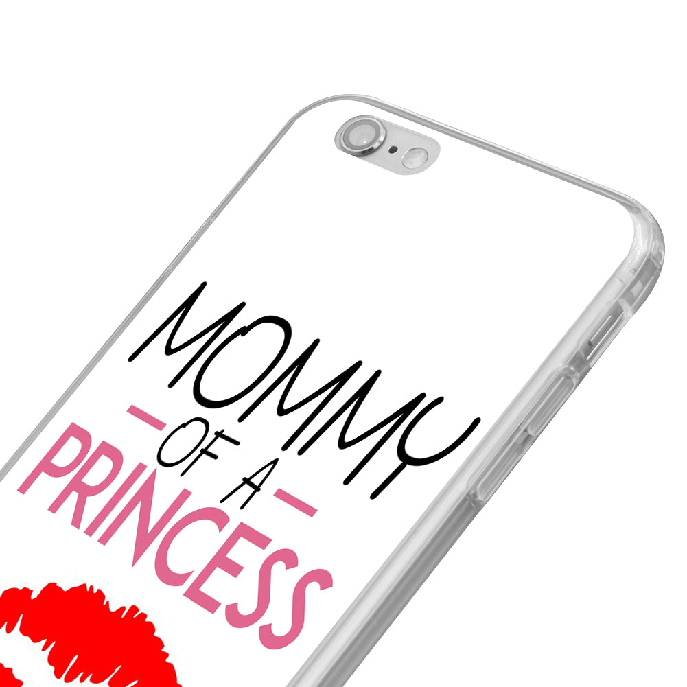MOMMY OF A PRINCESS Print Case Cover for iPhone 5 6 7 Samsung Galaxy S6 S7 Plus